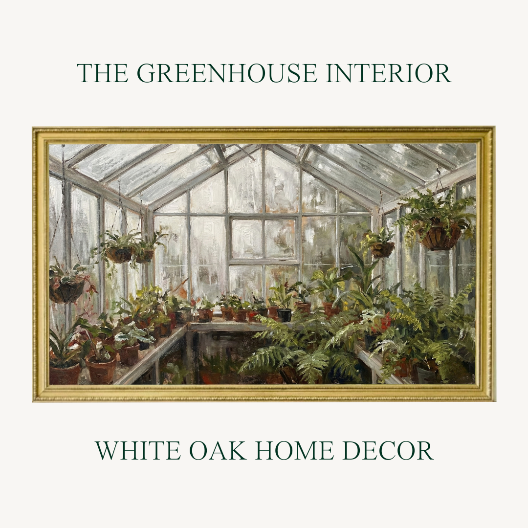 The Botanical Greenhouse Oil Painting Collection | 4K Digital Downloads for Frame TV